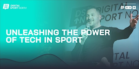 Digital Sport North - Unleashing the Power of Tech in Sport primary image