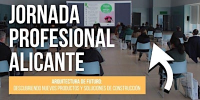 Imagen principal de ALICANTE 2024: ARQUITECTURA DE FUTURO:  DESCUBRIENDO NUEVOS PRODUCTOS Y SOLUCIONES DE CONSTRUCCIÓN