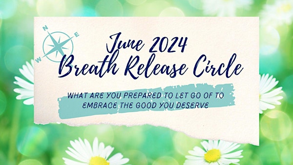 June 2024 Capricorn Full Moon Breath Release Circle