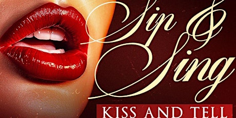 Sip & Sing "Kiss and Tell" primary image