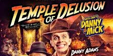 Primaire afbeelding van Danny and Mick’s THE TEMPLE OF DELUSION