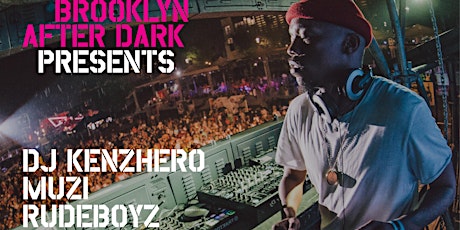 AFROPUNK After Dark Presents: DJ Kenzhero, Rudeboyz and Muzi