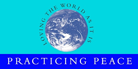 Imagem principal do evento Loving the World As It Is: Practicing Peace