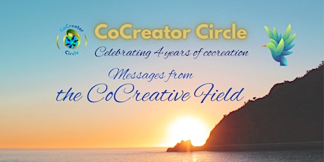 Messages from the CoCreative Field ~CoCreator Circle's 4th year primary image