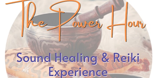 Image principale de SOLD OUT! The Power Hour: Sound Healing & Reiki Experience