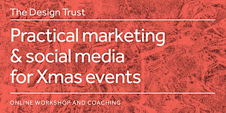 The Design Trust - Practical marketing & social media for Christmas events primary image