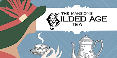 The Mansion's Gilded Age Tea primary image