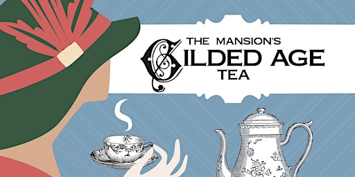 Imagem principal do evento The Mansion's Gilded Age Tea