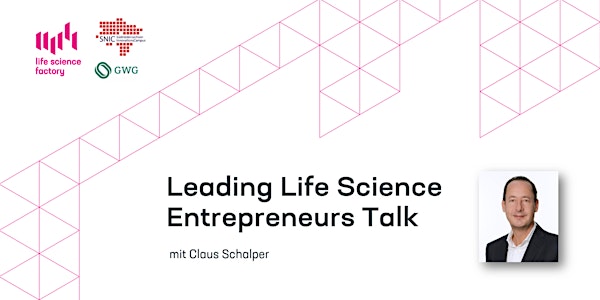 Leading Life Science Entrepreneurs Talk mit Claus Schalper - Co-Founder Pieris Pharmaceuticals & XL Protein