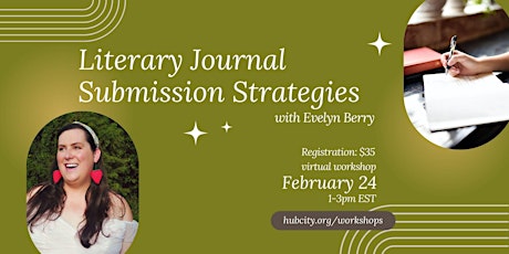 Virtual Workshop: Literary Journal Submission Strategies with Evelyn Berry primary image