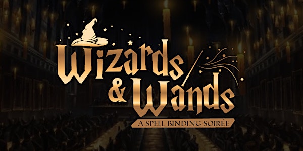 Wizards & Wands ~ A Spell Binding Soirée
