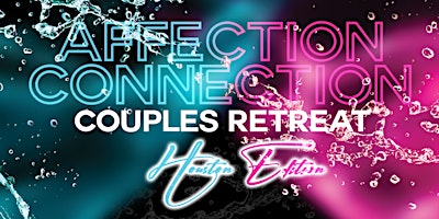 Hauptbild für Affection Connection Couples Retreat Weekend - HOUSTON 2024