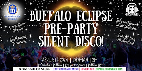 Buffalo Eclipse Pre-Party SILENT DISCO @ Hofbräuhaus Buffalo! - 4/5/24