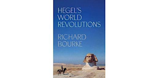 Image principale de A Book Symposium on 'Hegel's World Revolutions', by Richard Bourke