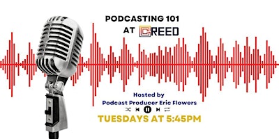 Imagen principal de Podcasting 101 at Creed63 | FREE Classes!