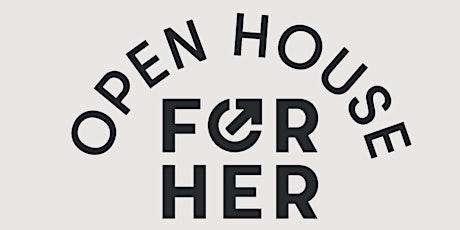 For Her May Open House