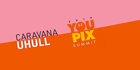 Imagem principal do evento Caravana UHULL no YOUPIX Summit 2019