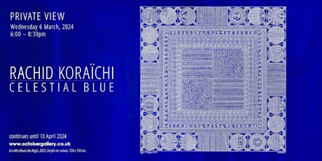 Imagem principal de Private View. Rachid Koraïchi: Celestial Blue at October Gallery, London