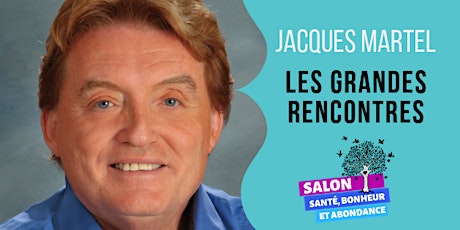 LES GRANDES RENCONTRES: Discussion avec Jacques Martel