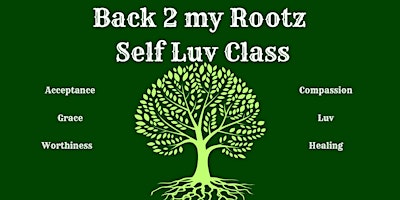 Immagine principale di Back 2 my Rootz Self Luv Class 