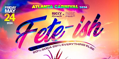 Primaire afbeelding van FETEISH 80% SOCA 20% EVERYTHING ELSE ( ATL CARNIVAL )