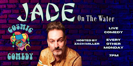 Hauptbild für Cosmic Comedy at Jade on the Water 4/22