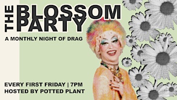 Imagem principal do evento The Blossom Party-A Monthly Night of Drag
