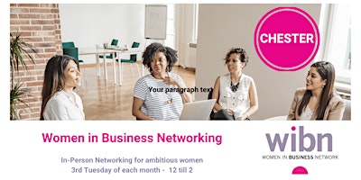Image principale de Women in Business Network (WIBN) Chester Meeting