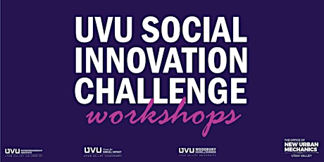 UVU Social Innovation Challenge Workshops primary image