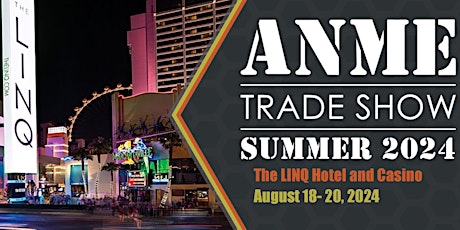 ANME Summer 2024 Trade Show