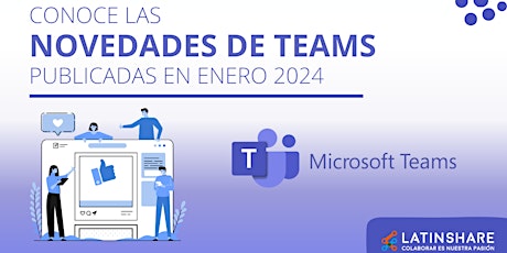 Image principale de Novedades de Microsoft Teams publicadas en enero 2024