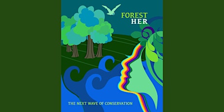Imagem principal do evento Forest Her: The Next Wave of Conservation Film Screening