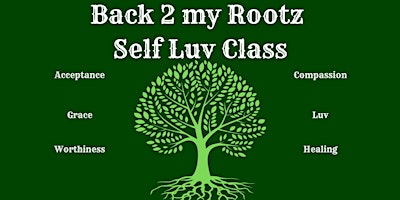 Primaire afbeelding van Back 2 My Rootz Self Luv Class