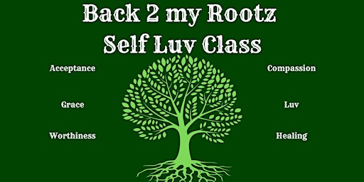 Imagem principal de Back 2 My Rootz Self Luv Class