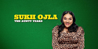 Sukh Ojla : The Aunty Years – Hayes primary image