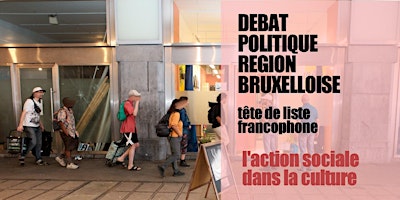 Primaire afbeelding van Débat politique région Bruxelloise - action sociale dans la culture