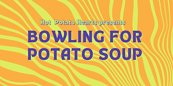 Bowling For Potato Soup