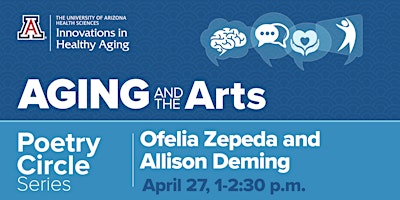 Image principale de Aging and the Arts Poetry Circle: Ofelia Zepeda and Allison Deming