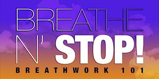 Immagine principale di Breathe N Stop: Breathwork 101 