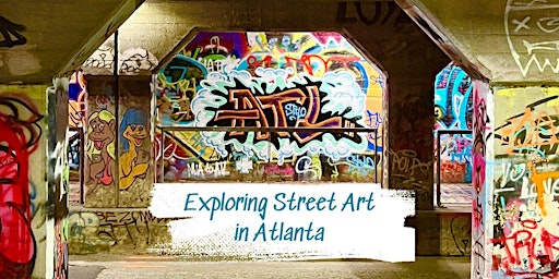 Exploring Street Art in Atlanta primary image