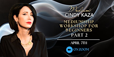 Hauptbild für MEDIUMSHIP WORKSHOP FOR BEGINNERS, PART 2, APRIL 7TH,  2024 2PM -5PM EST