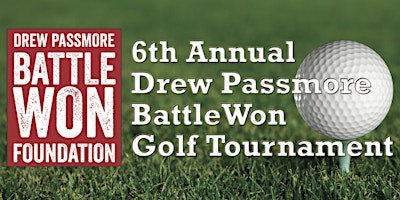 Primaire afbeelding van 6th Annual Drew Passmore Battlewon Golf Tournament