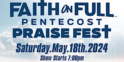 Imagem principal do evento Faith on Full Pentecost Praise Fest