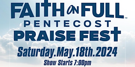 Faith on Full Pentecost Praise Fest primary image