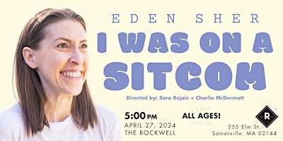 Imagem principal de Eden Sher: I Was On A Sitcom (All Ages)