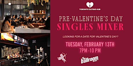 Imagen principal de Toronto Dating Hub Pre-Valentine's Day Singles Mixer @Ballroom Bowl