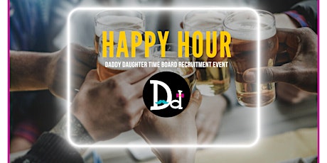 Daddy Daughter Time Board Recruitment Happy Hour primary image