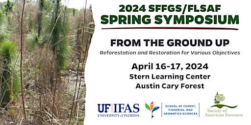 Imagen principal de 2024 Florida SAF / UF SFFGS Spring Symposium: "From the Ground Up"