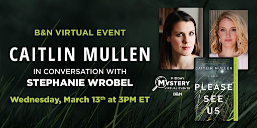 Image principale de B&N Midday Mystery Virtually Presents: Caitlin Mullen's PLEASE SEE US!