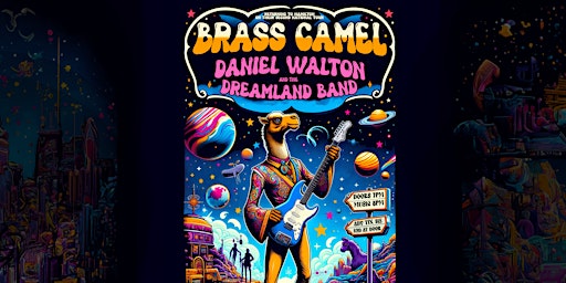 BRASS CAMEL and DANIEL WALTON & THE DREAMLAND BAND live at the Casbah primary image